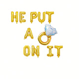 He Put A Ring On It Gold Diamond Balloon for Wedding Engagement & Bachelorette Party