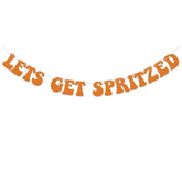 Let'S Get Spritzy Banner - Spritzed Decorations, Love At First Spritz Bridal Shower Party Decor, Get Spritzed Decorations Orange Glitter