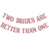 Two Brides Are Better Than One Banner - Les Gay Wedding Banner, Lesbian Gay Pride Lgbtq Engagement Party Decoration Rose Gold Glitter