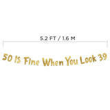 50 Is Fine When You Look 39 Gold Glitter Banner - Happy 50Th Birthday Party Decorations And Supplies