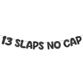 Pre-Strung 13 Slaps No Cap Banner Glitter 13th Birthday Sign for Teen Party Decor