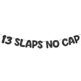 Pre-Strung 13 Slaps No Cap Banner Glitter 13th Birthday Sign for Teen Party Decor