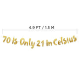 70 Is Only 21 In Celsius Gold Glitter Banner Happy 70Th Birthday Anniversary Decor