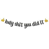 Black glitter “Holy Shit You Did It” banner for funny high school/college grad parties
