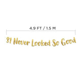 31 Never Looked So Good Gold Glitter Banner - 31St Anniversary And Birthday Party Decorations