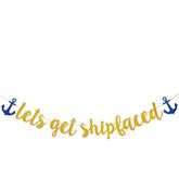 Let'S Get Shipfaced Gold Glitter Banner For Nautical Sailor Theme Birthday/Bachelorette Party Anchor Cruise Banner Decorations