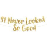 31 Never Looked So Good Gold Glitter Banner - 31St Anniversary And Birthday Party Decorations