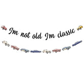 I'M Not Old I'M Classic Vintage Car Birthday Banner, Funny Happy Birthday Sign For Men 30Th 40Th 50Th 60Th 70Th 80Th Bday Party Decorations Supplies