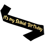 It'S My Skibidi Birthday Sash - Funny Birthday Sash For Him Or Her - Party Decorations, Supplies And Gifts