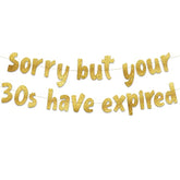 Sorry But Your 30S Have Expired Gold Glitter Banner - Happy 40Th Birthday Party Banner - 40Th Birthday Party Decorations And Supplies - 40Th Wedding Anniversary Decorations