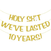 Holy We'Ve Lasted 10 Years Banner, 10Th Wedding Anniversary Party Decorations, Funny Decor For Him Her Husband Wife Parents, Pre-Strung, Gold Glitter