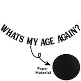 Whats My Age Again? Banner - Death to My Youth Decor, Funeral Birthday Banner for 20th 30th 40th 50th Birthday Decorations Black Glitter