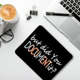 Funny Mouse Pad For Work, But Did You Document It Mouse Pads For Work Wireless Mouse Computers Laptop Desk Accessories, Funny Office Desk Accessories, Funny Gifts For Coworkers, 9.5X7.9 Inch