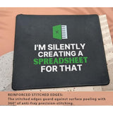 I'M Silently Creating A Spreadsheet Mouse Pad - Funny Spreadsheet Gift For Actuary Statistician - Cpa Accountant Gifts Mouse Mat Desk Decor 9.5 In, Medium, Black