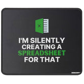 I'M Silently Creating A Spreadsheet Mouse Pad - Funny Spreadsheet Gift For Actuary Statistician - Cpa Accountant Gifts Mouse Mat Desk Decor 9.5 In, Medium, Black