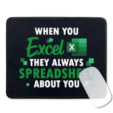 Funny Accountant Mouse Pad Gifts - When You Excel They Always Spreadsheet About You - Non-Slip Mousepad With Stitched Edge - Rectangular Mouse Mat For Desk - Office Gag Gifts For Colleague