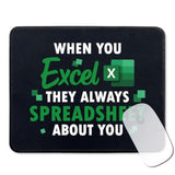 Funny Accountant Mouse Pad Gifts - When You Excel They Always Spreadsheet About You - Non-Slip Mousepad With Stitched Edge - Rectangular Mouse Mat For Desk - Office Gag Gifts For Colleague