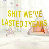 S-t We've Lasted 3 Years Banner, Funny Decorations for Happy 3th Anniversary Sign/Wedding/Graduation/Friendship/3th Camaraderie Anniversary Party Props Glitter Gold