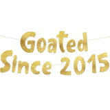 Goated Since 2015 Gold Glitter Banner - 10Th Birthday And Anniversary Party Decorations