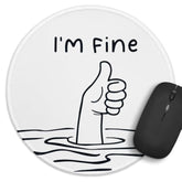 Funny Office Decor Round Mouse Pad? I'M Fine Mouse Pad?8.7 Inch Stitched Edge Non-Slip Rubber Base?Home Office Decor Desk Accessories,For Coworker Friend Leader Boss Work Gifts
