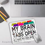 Funny Mouse Pad For Work 9.5X7.9 Inch, My Brain Has Too Many Tabs Open Funny Office Mouse Pad For Work Wireless Mouse Computers Laptop Desk Accessories, Funny Gifts For Coworkers