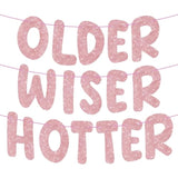 Pre-Strung Older Wiser Hotter Banner - No Diy Glitter Happy Birthday Banner Sign For Women Men 30Th 40Th 50Th 60Th 70Th 80Th Funny Birthday Decorations (Rose Gold)