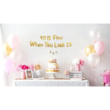 40 Is Fine When You Look 29 Gold Glitter Banner - Happy 40Th Birthday Party Decorations And Supplies