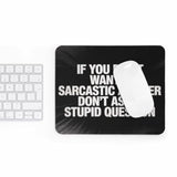 Funny Mousepad If You Don’T Want A Sarcastic Answer Don’T Ask A Stupid Question Desk Mat With Non-Slip Rubber Base Sarcastic Quote Gift For Office, Coworkers, Humor Lovers Humor