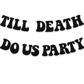 Till Death Do Us Party Halloween Banner Bride To Be Bachelorette Party Garland Wedding Anniversary Theme Sign