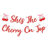 She'S The Cherry On Top Bridal Shower Banner Cherry Theme Bachelorette Party Decorations Cherries Birthday Party Banner Red Fruit Engagement Party Decor For Bridal Shower Bachelorette Birthday