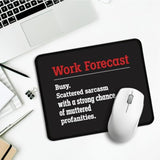 Work Forecast Rectangular Mouse Pad, Funny Employee Mousepad, Funny Sarcastic Mouse Pad Gift For Teacher Colleague Coworker,Office Humour Gift For Employee Manager Boss Colleague