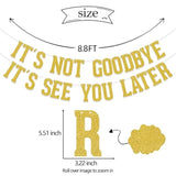 It'S Not Goodbye It'S See You Later Banner, Going Away Graduation Party Decorations, We Will Miss You Retirement Party Supplies, Who Said You Could Leave Goodbye Party Sign Gold Double-Sided