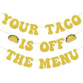 Bachelorette Party Decorations, Your Taco Is Off The Menu Banner Gold Glitter Taco Party Banner For Bridal Shower Bachelorette Party Decoration Supplies