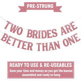 Two Brides Are Better Than One Banner - Les Gay Wedding Banner, Lesbian Gay Pride Lgbtq Engagement Party Decoration Rose Gold Glitter