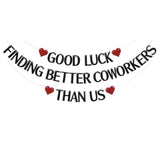 Good Luck Finding Better Coworkers Than Us Banner - Coworker Leaving Decorations, Retirement Party Decorations, Office Coworker Goodbye Party Decorations Black Glitter