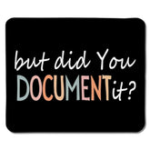 Funny Mouse Pad For Work, But Did You Document It Mouse Pads For Work Wireless Mouse Computers Laptop Desk Accessories, Funny Office Desk Accessories, Funny Gifts For Coworkers, 9.5X7.9 Inch