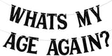 Whats My Age Again? Banner - Death to My Youth Decor, Funeral Birthday Banner for 20th 30th 40th 50th Birthday Decorations Black Glitter