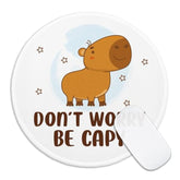 Funny Capybara Round Mouse Pad, Don'T Worry Be Capy Mousepad For Desk, Cute Animal Mouse Mat With Non-Slip Rubber Base, Capybara Gifts, Office Humor Gifts For Coworker Friend Capybara Lover