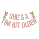 She'S A Tini Bit Older Banner - Martini Birthday Party Decorations - Tini Bit Older Decorations - Birthday Party Decor Supplies Rose Gold