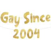 Gay Since 2004 Gold Glitter Banner - 21St Birthday And Anniversary Party Decorations