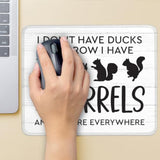 I Don'T Have Ducks Or A Row I Have Squirrels Non-Slip Mouse Pad With Stitched Edge, Funny Squirrels Mousepad Gifts For Wireless Computer Laptop, Office Sarcastic Gifts For Humor Lovers