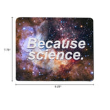 Because Science Mouse Pad