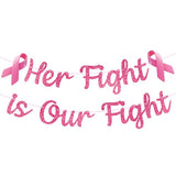 Breast Cancer Awareness Banner Her Fight is Our Fight Pink Glitter Party Decorations Cancer Free Celebration