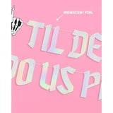 Til Death Do Us Party Fringe Banner Black Iridescent 5Ft Bachelorette Gothic Decor