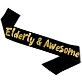 Elderly And Awesome Glitter Sash - Funny Birthday Party Sash For Him Or Her - Retirement Decorations, Supplies And Gifts