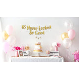65 Never Looked So Good Gold Glitter Banner - 65Th Anniversary And Birthday Party Decorations