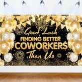 Good Luck Finding Better Coworkers Than Us Banner, Colleague Going Away Party Decorations Farewell Decorations Party Good Luck Decorations, Coworker Leaving Decorations Goodbye Party Decorations