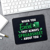 Funny Accountant Mouse Pad Gifts - When You Excel They Always Spreadsheet About You - Non-Slip Mousepad With Stitched Edge - Rectangular Mouse Mat For Desk - Office Gag Gifts For Colleague