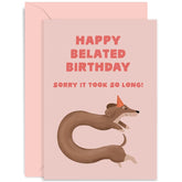 Old English Co. Sausage Dog Funny Belated Birthday Card For Him Or Her - Sorry It'S Late Birthday Card For Friend And Family - Cute Delayed Birthday Card Dachshund Dog | Blank Inside With Envelope