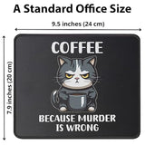 Coffee Because Murder Is Wrong Cat Mouse Pad- Office Gaming Mouse Mat 9.5 X 7.8 Inch Funny Cute Cat Mom Cat Owner Gifts For Men/Women